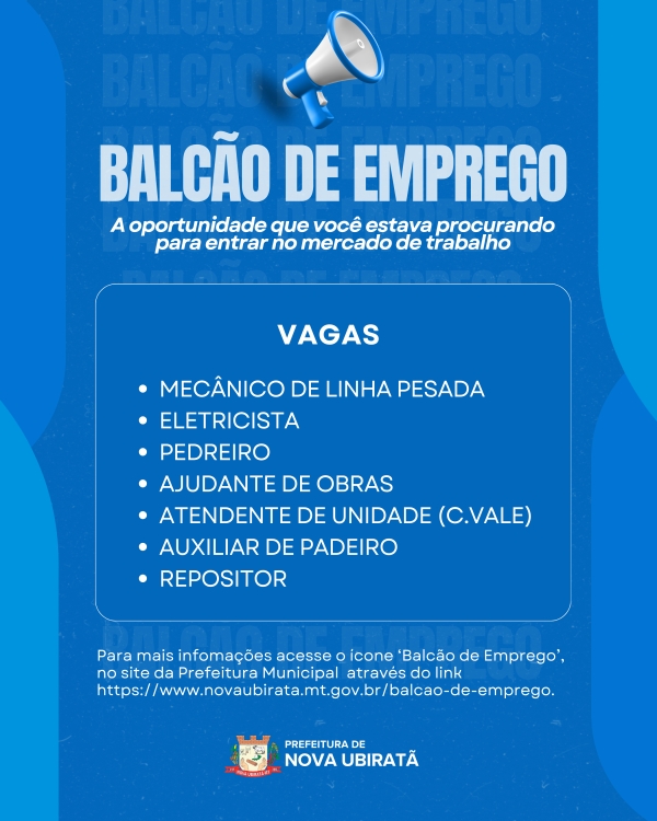 Confira as vagas dispon&iacute;veis no Balc&atilde;o de Emprego de Nova Ubirat&atilde;